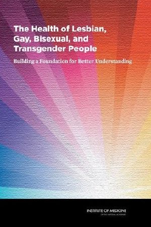 [aVe4EvA 137] • The Health of Lesbian, Gay, Bisexual, and Transgender People · Building a Foundation for Better Understanding